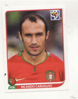 COUPE DU MONDE FOOTBALL 2010 AFRIQUE DU SUD N°546 RICARDO CARVALHO PORTUGAL PANINI - Französische Ausgabe