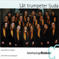 Österhaninge Flickkör - Lat Trumpeter Ljuda. CD - Klassik