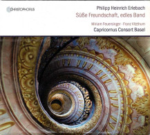 Philipp Heinrich Erlebach. Feuersinger, Vitzthum, Capricornus Consort Basel - Süsse Freundschaft, Edles Band. CD - Klassiekers