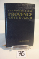 C76 Ouvrage Les Guides Bleus Cote D'azur Hachette Sud France 1960 - Côte D'Azur