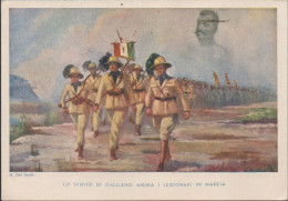 Cart  Cartolina - Militare - Lo Spirito Di Galliano Anima I Legionari In Marcia Illustratore A. Del Sordo, Viaggiata(13) - Taxe