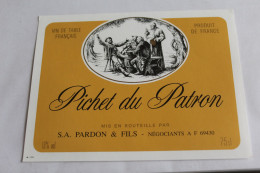 Etiquette Jamais Servie  Neuve  PICHET DU PATRON S A PARDON ET FILS Negociants 69430 - Other & Unclassified