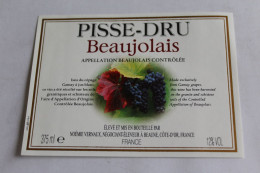 Etiquette Jamais Servie  Neuve    PISSE DRU Beaujolais NOEMIE VERNAUX A BEAUNE 375ML 12o - Autres & Non Classés