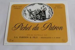 Etiquette Jamais Servie  Neuve    Pichet Du Patron S A PARDON FILS 69430 - Sonstige & Ohne Zuordnung