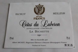 Etiquette Jamais Servie  Neuve   Hotel FRANCS    COTES DU LUBERON " LA BICHETTE " Albert Bichot Beaune 21 - Otros & Sin Clasificación