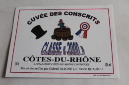 Etiquette Jamais Servie  Neuve CUVEE DES CONSCRITS CLASSE 2000 COTES DU RHONE Gabriel ALIGNE 69430 BEAUJEU - Autres & Non Classés