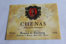 Etiquette Jamais Servie  Neuve    CHENAS JACQUES DE CHARTENAY BEAUNE 750ML 12.5o - Otros & Sin Clasificación