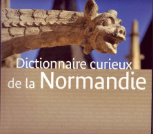 (Livres). Regionalisme. Beau Livre Dictionnaire Curieux De La Normandie. Neuf - Normandie