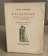 Passerose / Recits Du Moyen Age En Provence / Illustrations Couleurs De Maurice Lalau - Zonder Classificatie