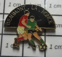 718C  Pin's Pins / Beau Et Rare / SPORTS / CLUB FOOTBALL DES RONCHONS BEAUMONT LA RONCHE - Football