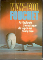 Max-Pol Fouchet - Anthologie Thématique De La  Poésie Française - Franse Schrijvers