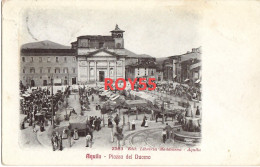 Abruzzo-l'aquila-piazza Del Duomo Animatissima Veduta Giorno Di Mercato Primissimi 900 (f.piccolo/v.retro) - L'Aquila