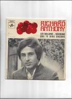 Disque 45 Tours Richard Anthony 3 Titres Les Ballons - Séverine - Que Te Dire Encore - Otros - Canción Francesa