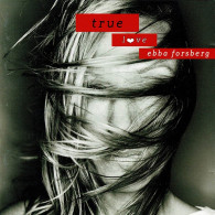 Ebba Forsberg - True Love. CD - Rock