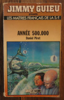 Année 500.000 De Daniel Piret. Fleuve Noir Anticipation, Jimmy Guieu Présente Les Maîtres De La S-F. 1988 - Fleuve Noir