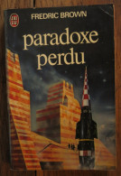 Paradoxe Perdu (Paradox Lost) De Frederic Brown. J'ai Lu. 1977 - J'ai Lu
