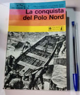 La Conquista Del Polo Nord.giunti Marzocchi Del 1976 - Actie En Avontuur