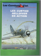 LES COMBATS DU CIEL N° 18 Les Curtiss Helldiver En Action US USAAF Air Force Aviation Avion Guerre DU PACIFIQUE JAPON - Fliegerei