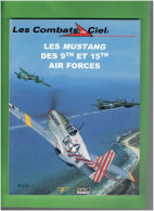 LES COMBATS DU CIEL N°27 LES MUSTANG DES 9th ET 15th AIR FORCES US USAAF Air Force Aviation Avion Guerre 1939 1945 WWII - Aviación