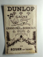 1950 Cartonnage Publicitaire DUNLOP GAGNE Le GRAND PRIX De BORDEAUX Avec ROSIER Sur TALBOT 8,5 X 13 Cm Env - Pubblicitari