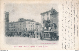 ITALIE - ITALIA - EMILIA-ROMAGNA - PIACENZA : Piazza Cavalli - Parte Destra (1905) - Piacenza