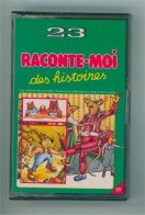 Raconte-moi Des Histoires 23 : Tirondin, Rodolphe, Boucle Or, Chat Perché, Piano, Grenouille Poule, Grandjean, Tonnerre - Audio Tapes