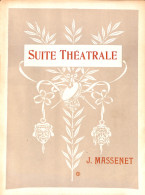 Suite Théâtrale, D’après Une Ode De Maurice Léna. Musique J. Massenet. Partition Ancienne. - Partitions Musicales Anciennes