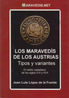 España Catálogo Maravedís De Los Austrias  Tipos Y Variantes  S XVI Y XVII - Livres & Logiciels