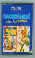 Raconte-moi Des Histoire 25 : Chaperon Rouge, Simon Trobon, Prince Heureux, Compère Lapin, Aldo Arcadie, Pâtés Croûtes - Audio Tapes