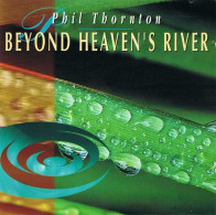 Phil Thornton - Beyond Heaven's River. CD - New Age