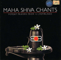 Maha Shiva Chants. Potent Prayers From 12 Jyotirlings. CD - Nueva Era (New Age)