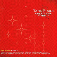 Cirque Du Soleil - Tapis Rouge: Solarium Chill. CD - New Age