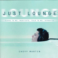 Chevy Martin - Just Lounge. CD - Nueva Era (New Age)