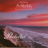 Michael Maxwell - Solitudes. Pachelbel - Forever By The Sea. CD - Nueva Era (New Age)