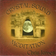 Chris James - Crystal Sound Meditation. CD - Nueva Era (New Age)