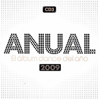 Anual. El Album Dance Del Año 2009. CD3 - Dance, Techno & House