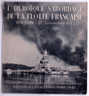 L'Héroïque Sabordage De La Flotte Française.27 Novembre 1942.Toulon.Photographies Prises PENDANT Le Sabordage. - Frans