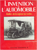 L INVENTION DE L AUTOMOBILE BOLLEE DE LA VAPEUR AU TURBO 1986 JEAN PIERRE DELAPERRELLE EDITIONS CENOMANE - Auto