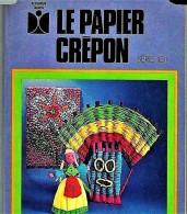 * Loisir Créatif : Livre D'apprentissage: Le Papier Crépon - Bricolage / Technique