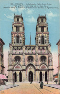 FRANCE - Orléans - Vue Générale De La Cathédrale - église Sainte Croix Style Gothique Varié - Carte Postale Ancienne - Orleans