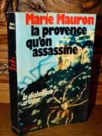 MARIE MAURON / LA PROVENCE QU'ON ASSASSINE - Provence - Alpes-du-Sud