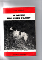 JE DRESSE MON CHIEN D ARRET  Abbe Godard - Sociologie