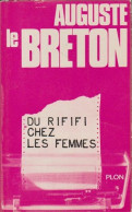 Du Rififi Chez Les Femmes D' Auguste Le Breton - Plon - 1973 - Plon