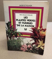 Les Plantes Vertes Et Fleuries De La Maison - Garden