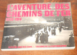 L'aventure Des Chemins De Fer. 1832 - 1914. Jean Des Cars. 1978. - Ferrovie & Tranvie