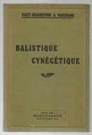 BALISTIQUE CYNEGETIQUE. PIAUT-BEAUREVOIR & MARCHAND  1948 SAINT-ETIENNE MANUFRANCE. - Chasse/Pêche