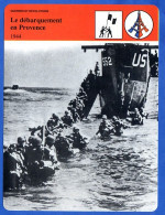 Le Débarquement En Provence 1944 Guerre   Histoire De France  Guerres Et Révolutions Fiche Illustrée - Storia