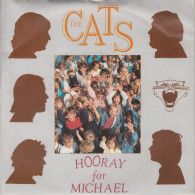 * 7" *  The CATS - HOORAY FOR MICHAEL (Holland 1985 EX-) - Disco & Pop