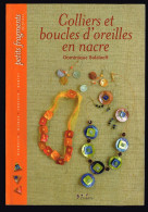 Colliers Et Boucles D'oreilles En Nacre - Dominique Balalaeff - 2005 - 32 Pages 24 X 16,5 Cm - Bricolage / Técnico