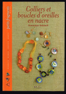 Colliers Et Boucles D'oreilles En Nacre - Dominique Balalaeff - 2005 - 32 Pages 24 X 16,5 Cm - Knutselen / Techniek